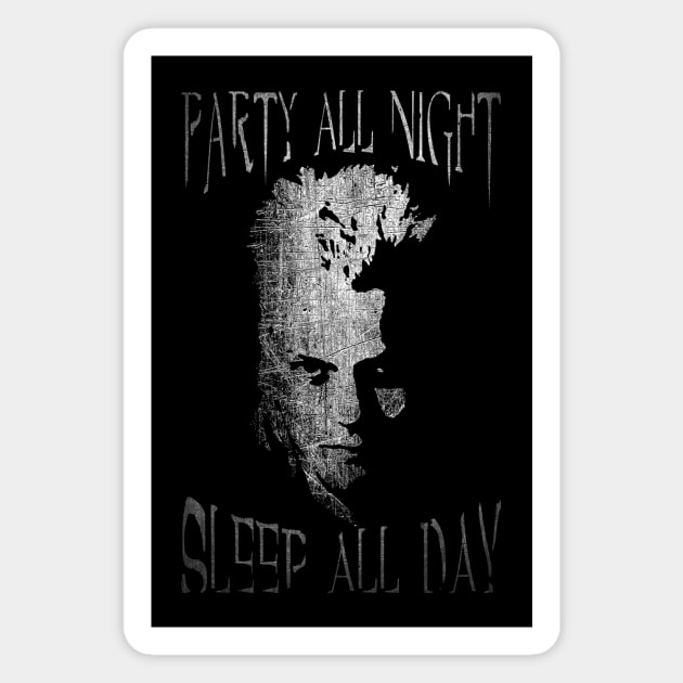 Party All Night Sleep All Day Magnet by TEEVEETEES